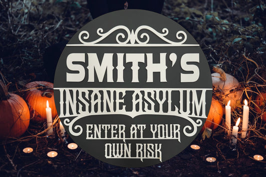 Insane Asylum Personalized Sign